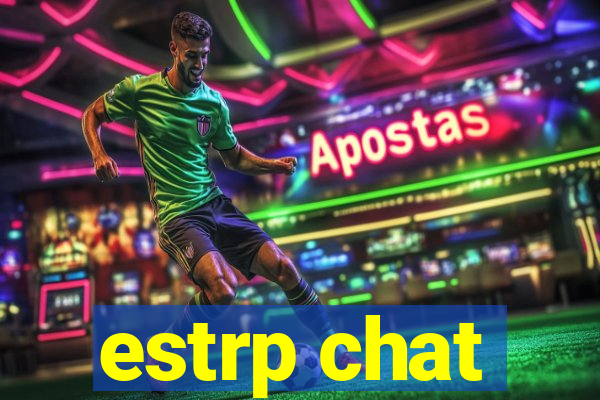 estrp chat